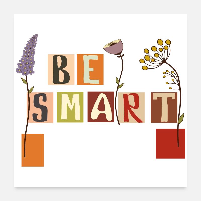 Sois intelligent Poster 60 x 60 cm