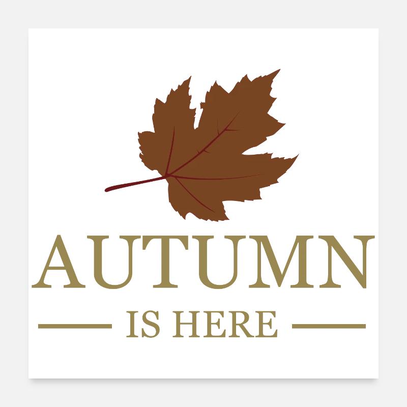 Autumn is here Poster 24" x 24" (60x60 cm)