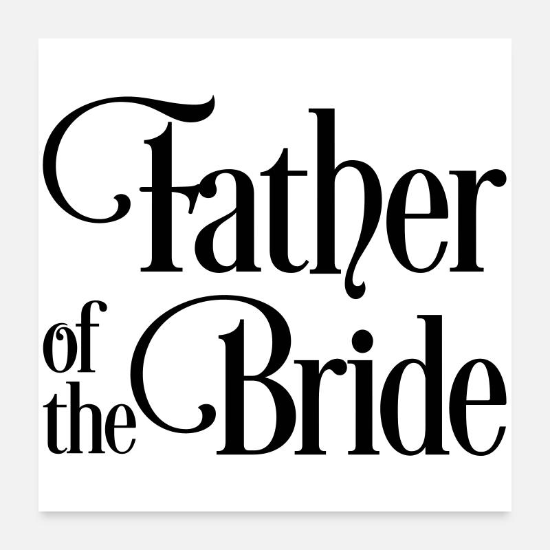Vater der Braut Poster 60x60 cm