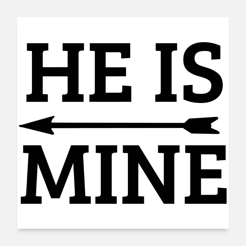 he is mine - Poster 24" x 24" (60x60 cm) - white