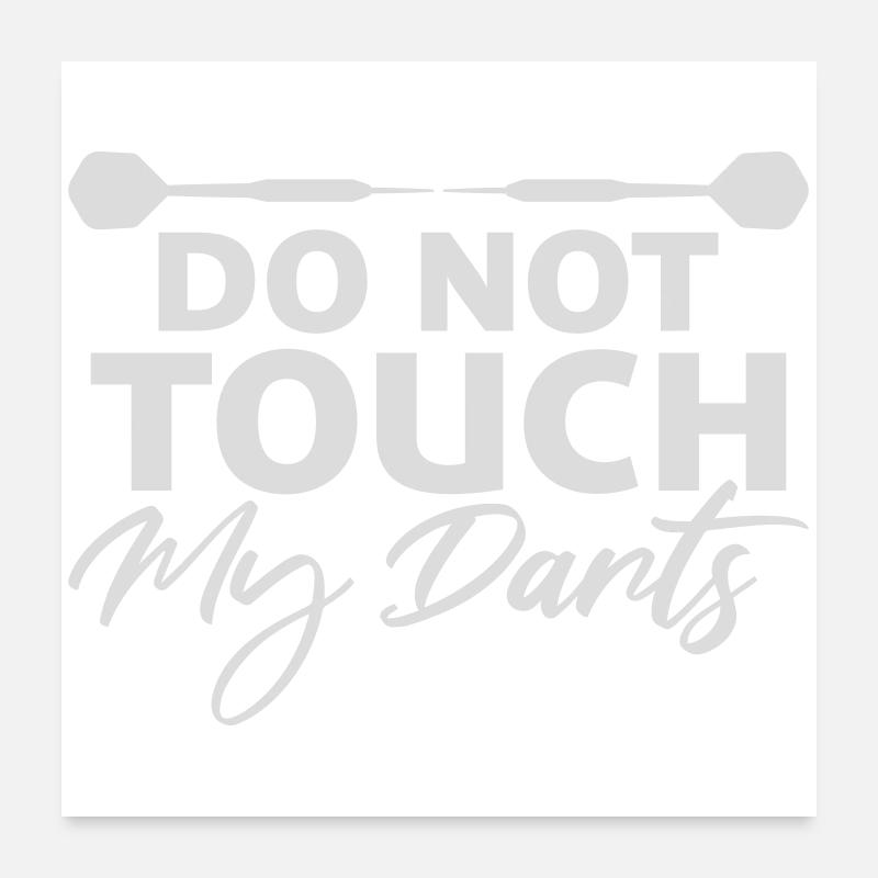 Do Not Touch My Darts Warning Darts Player Humor Poster 24" x 24" (60x60 cm)