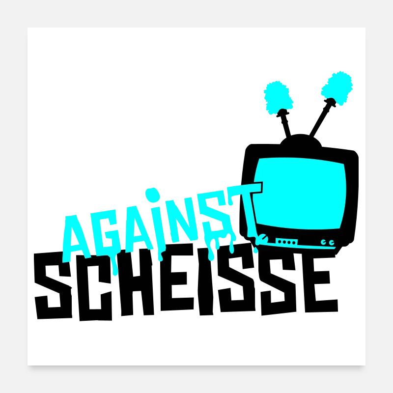 against scheisse - television Poster 60x60 cm