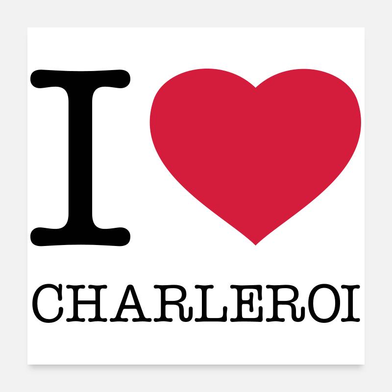 I LOVE CHARLEROI Poster 24" x 24" (60x60 cm)
