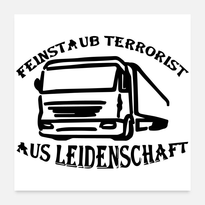 Terroriste de poussière fine par passion Poster 60 x 60 cm