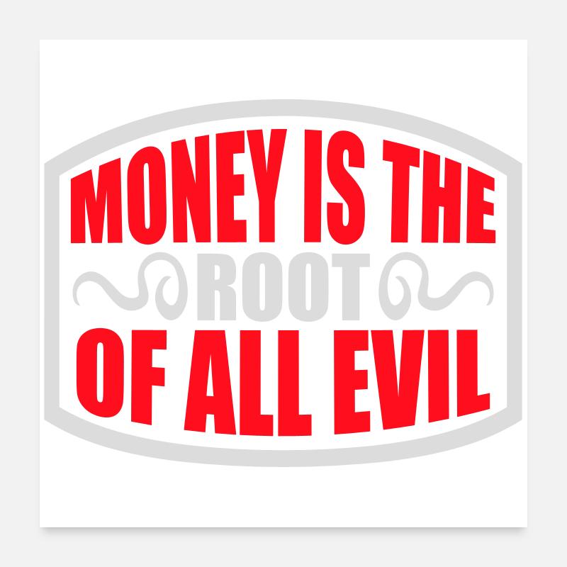 Money Root Evil Capitalism Greed Finance Rich Poster 24" x 24" (60x60 cm)