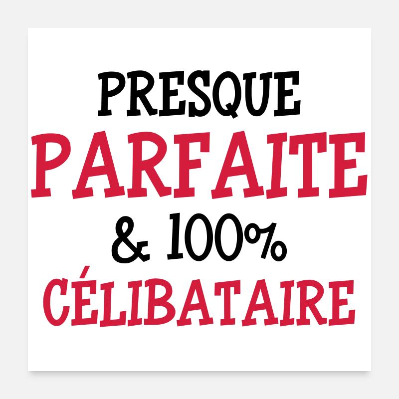 Presque Parfaite & 100% Célibataire Poster 60 x 60 cm