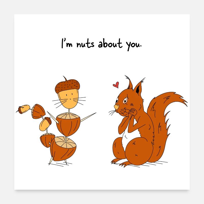 I'm nuts about you - Poster 60x60 cm - Weiß