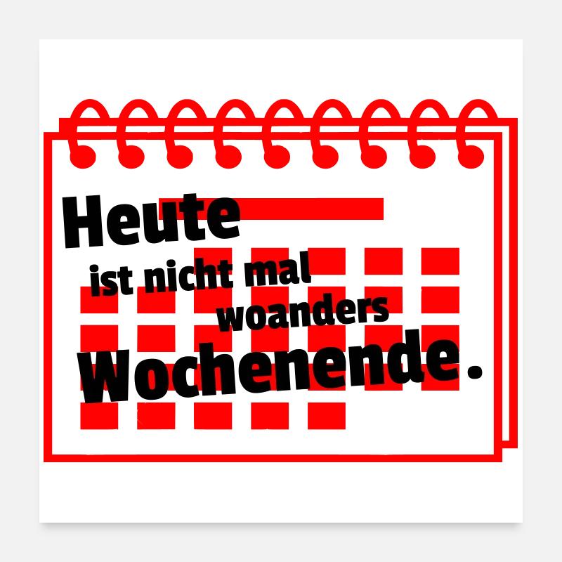 Nirgends Wochenende Poster 60x60 cm