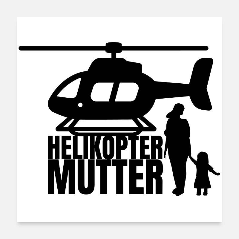 Helikopter Mutter Spruch Humor - Poster 60x60 cm - Weiß