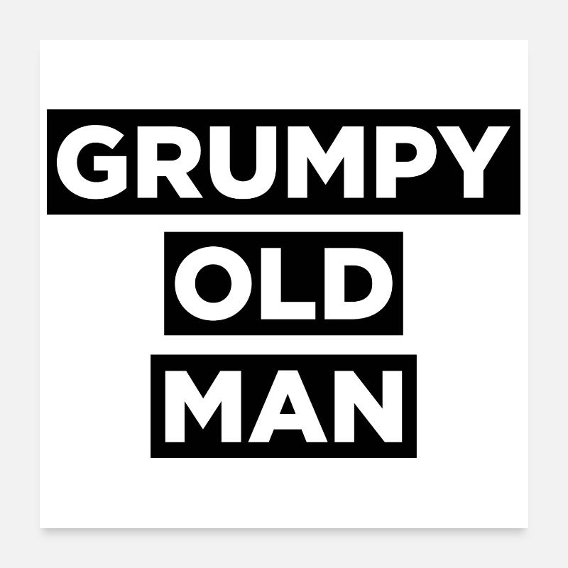 GRUMPY OLD MAN Poster 60 x 60 cm