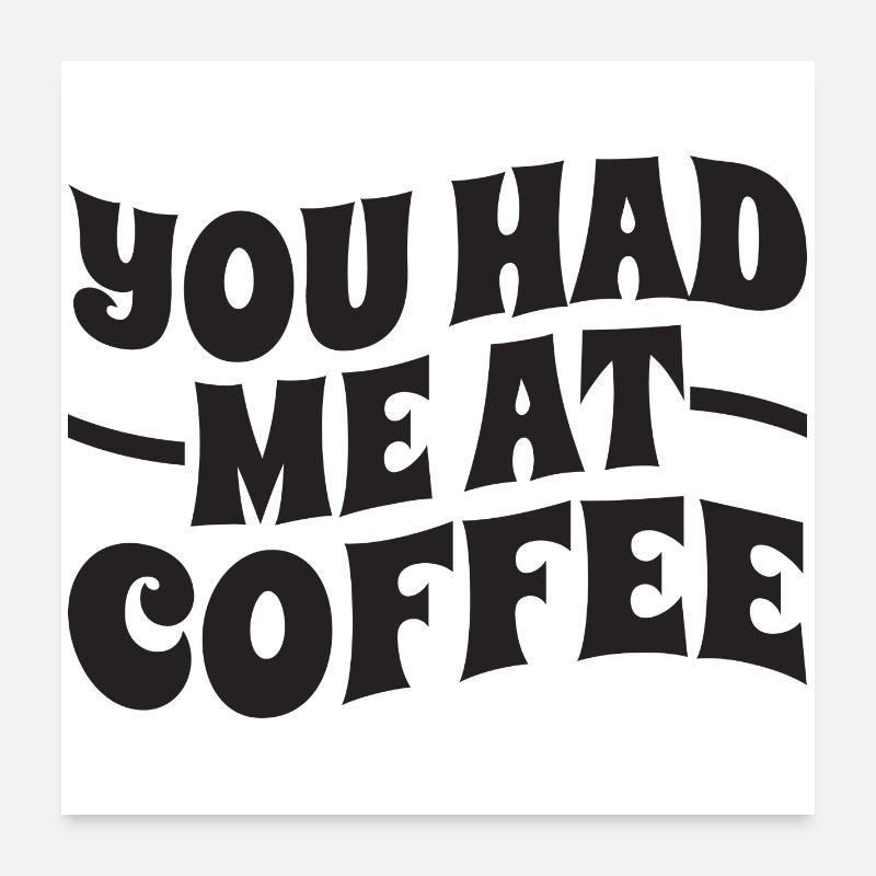 Tu m’as eu au café - Typographie Poster 60 x 60 cm