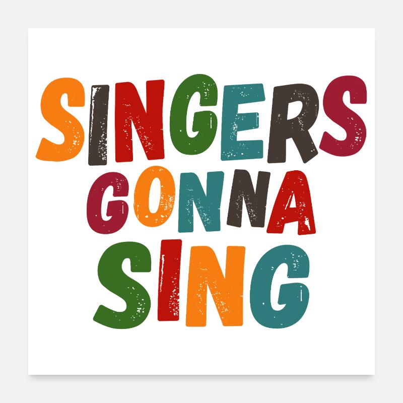 Singers gonna sing Poster 60x60 cm