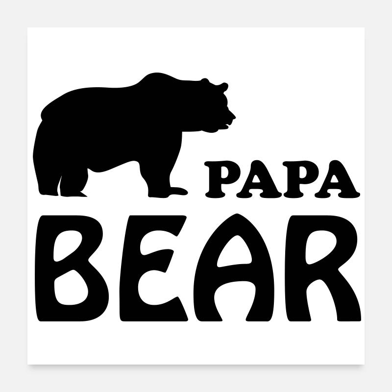 papa bear daddy dad Poster 24" x 24" (60x60 cm)