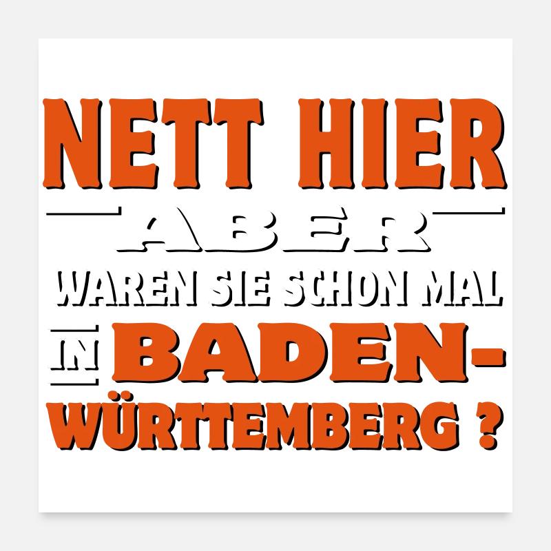 Nett hier - Aber waren Sie schon mal in Baden Poster 60x60 cm