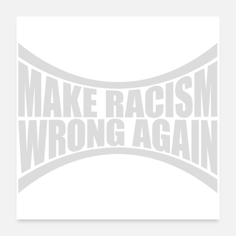Rendre le racisme répréhensible Poster 60 x 60 cm