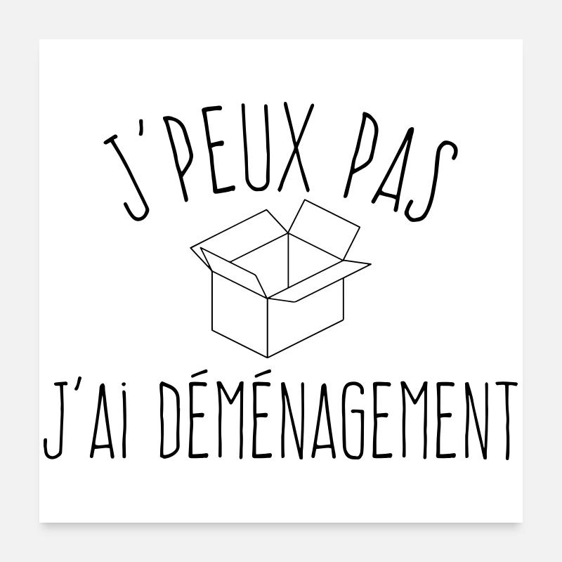 J'peux pas j'ai déménagement - L'excuse classique Poster 60 x 60 cm