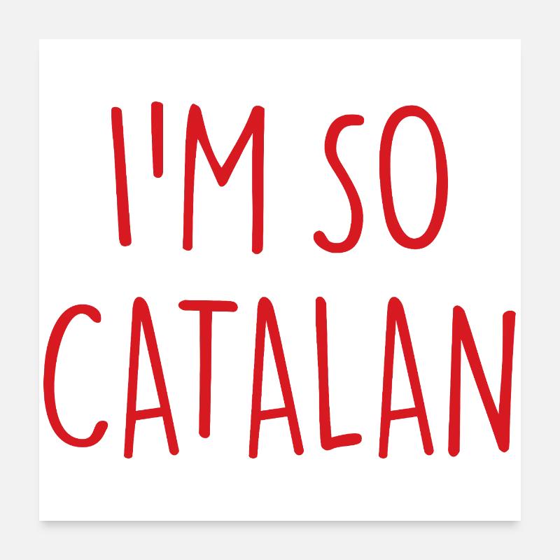 I'M SO CATALAN Catalan Catalonia Poster 24" x 24" (60x60 cm)