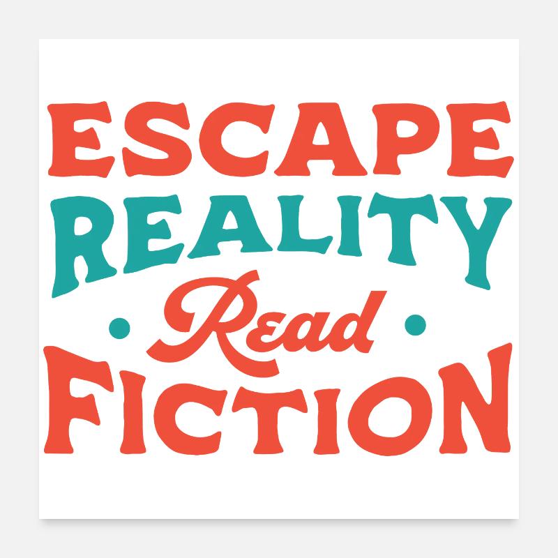 Escape Reality Read Fiction Poster 24" x 24" (60x60 cm)