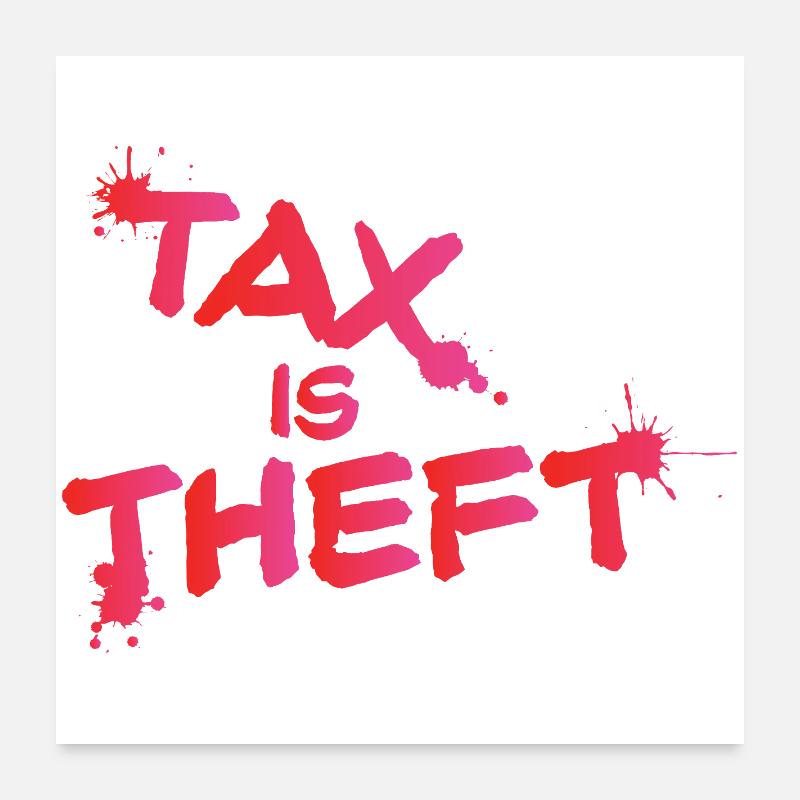 morous L’impôt est le vol de conception Poster 60 x 60 cm