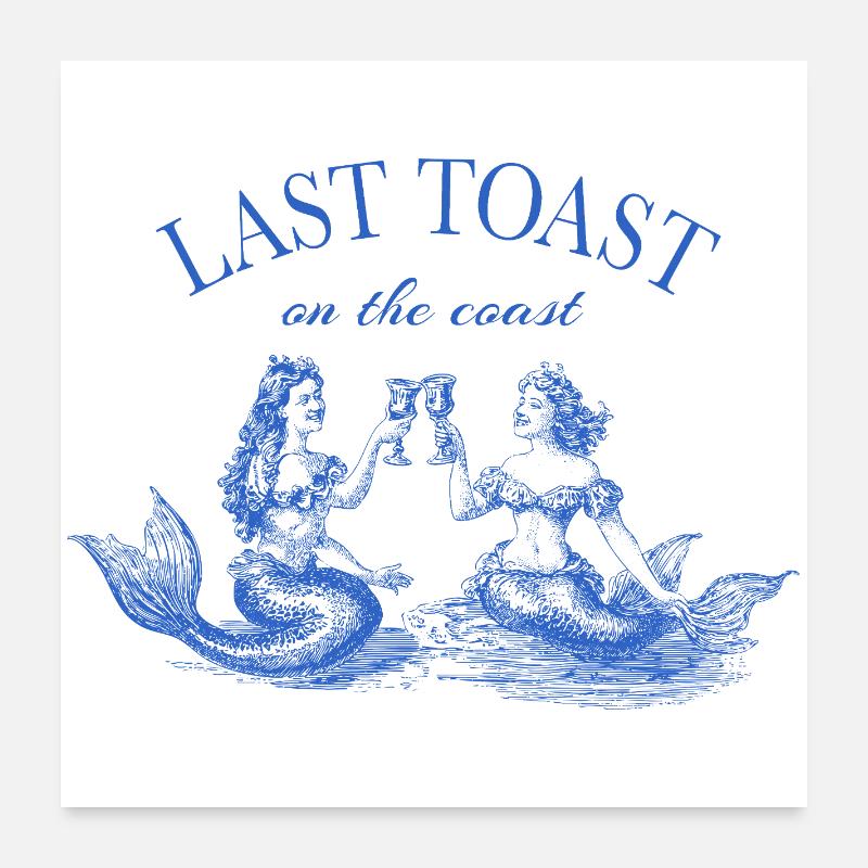 Last Toast on the Coast - bachelorette saying Poster 24" x 24" (60x60 cm)