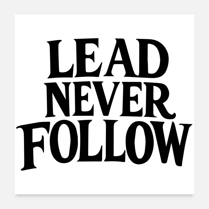 Lead Never Follow - Leadership Mindset Bold Poster 24" x 24" (60x60 cm)
