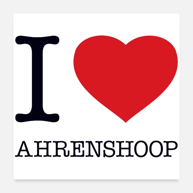 I LOVE AHRENSHOOP Poster 60x60 cm