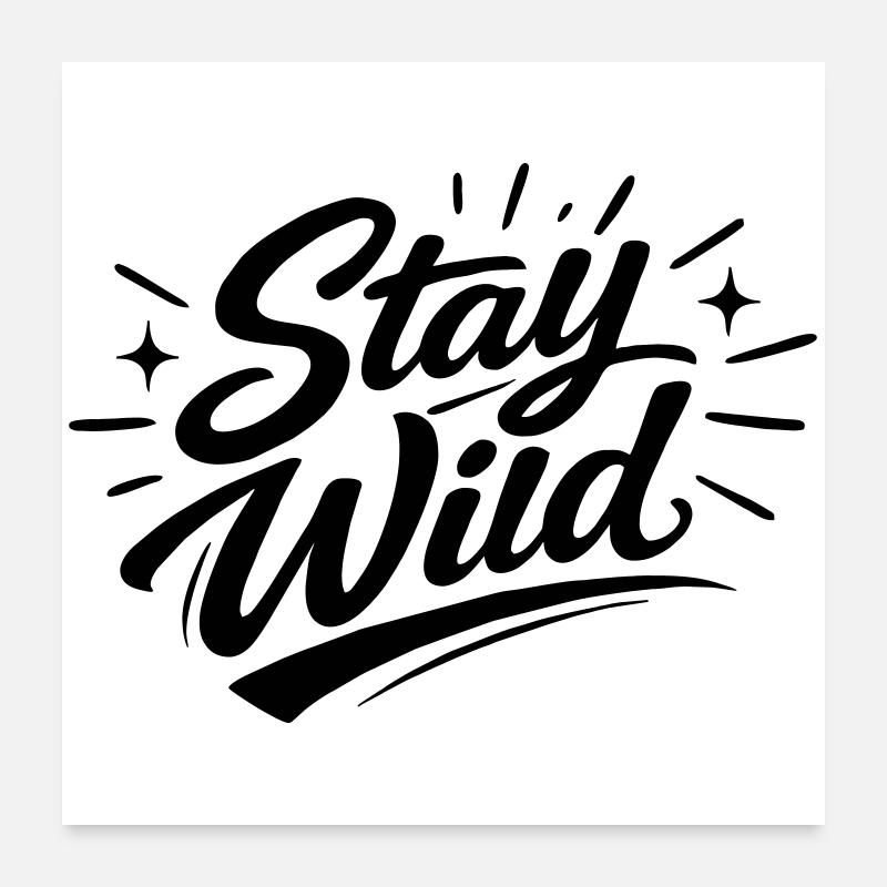 Bleib wild  Poster 60x60 cm