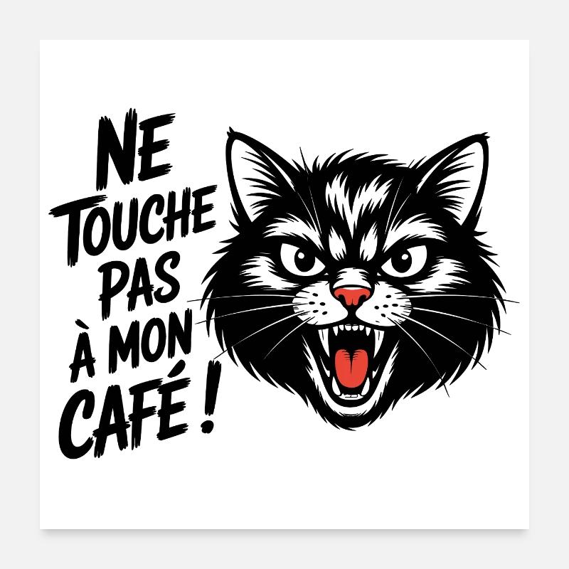 Ne touche pas à mon café ! Poster 60 x 60 cm