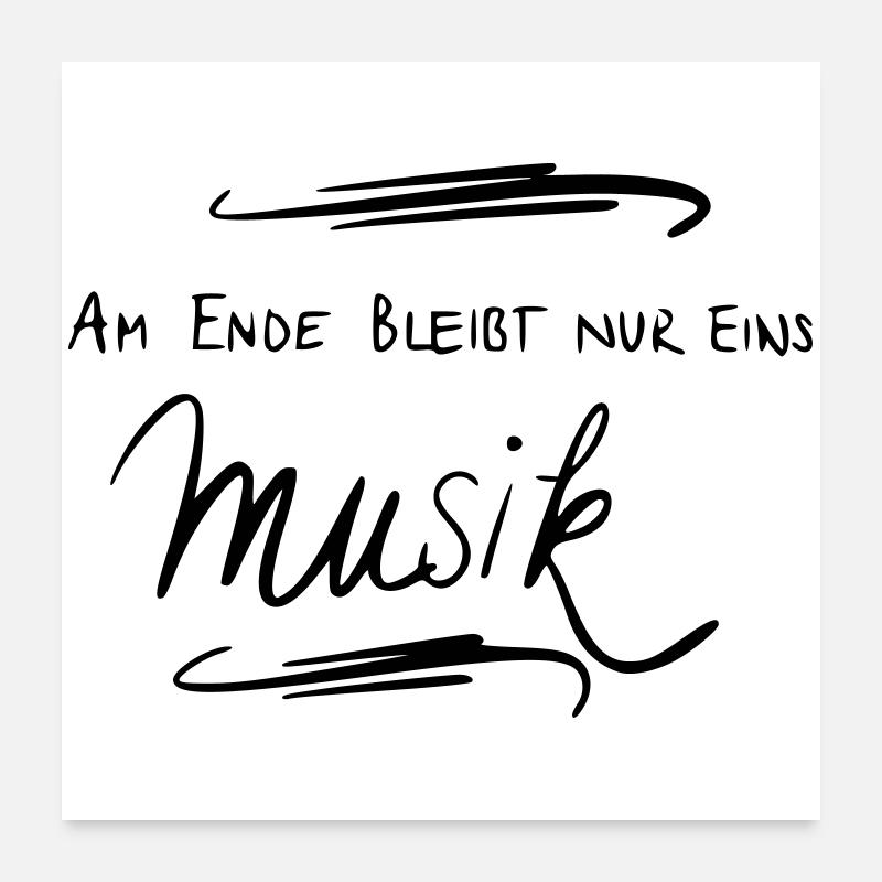 Am Ende bleibt nur eins Musik Poster 60x60 cm