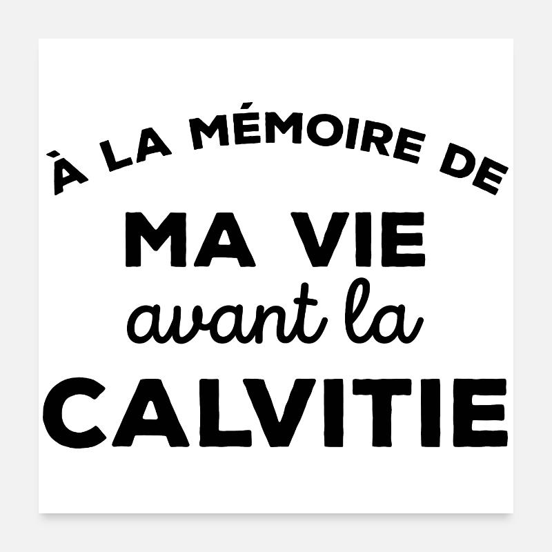 A la mémoire de ma vie avant la calvitie Chauve Poster 60 x 60 cm
