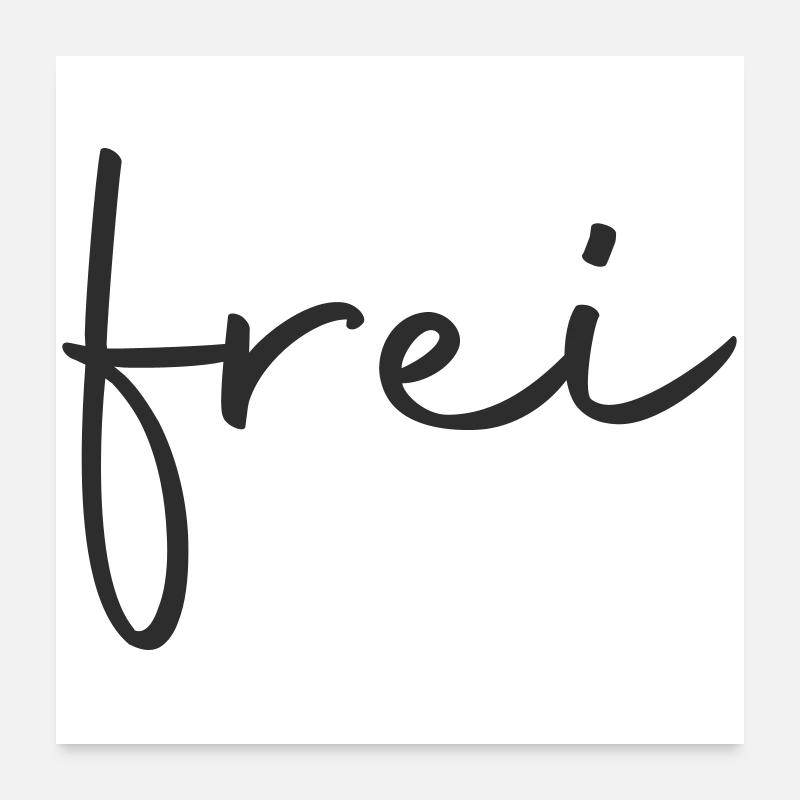 frei - frei sein Poster 60x60 cm
