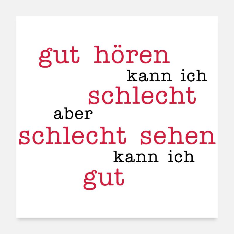 gut hören - schlecht sehen Poster 60x60 cm