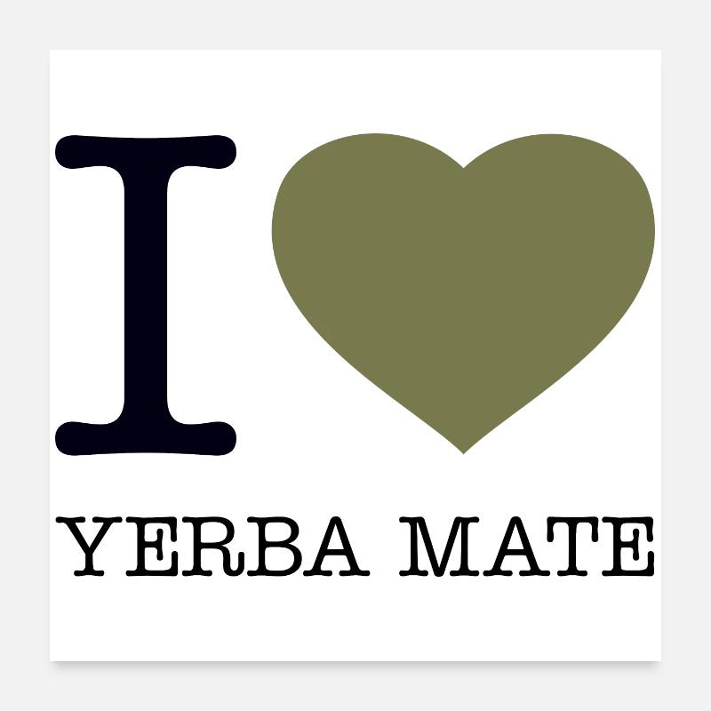 J’ADORE YERBA MATE Poster 60 x 60 cm