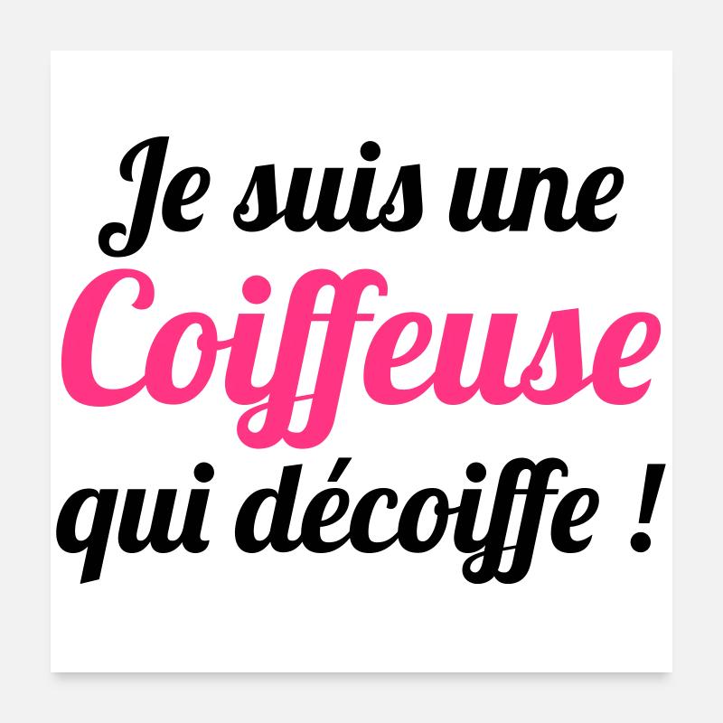 Je suis une Coiffeuse qui décoiffe ! - Poster 60 x 60 cm - blanc