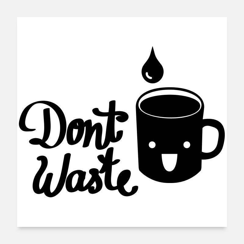 Don`t waste Water Poster 60x60 cm