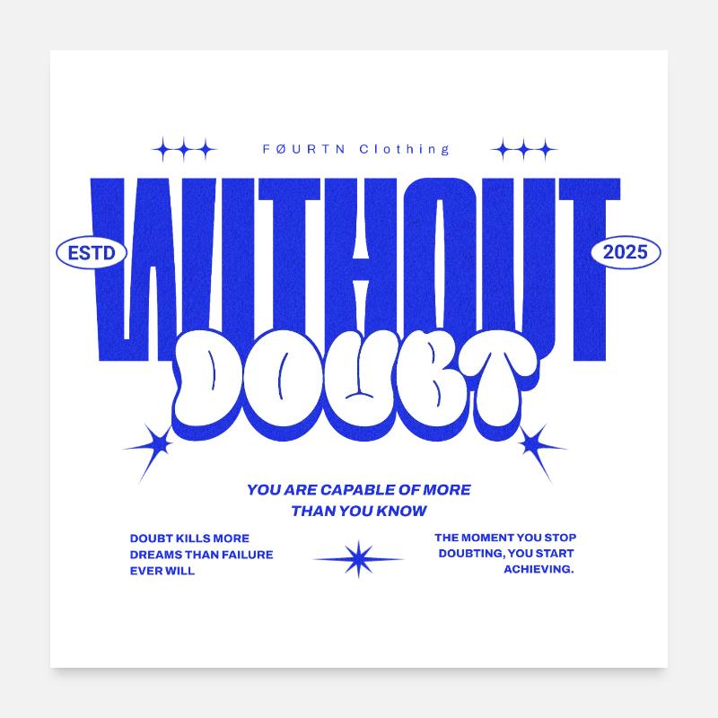 WITHOUT DOUBT – You Can Do More Design Poster 24" x 24" (60x60 cm)
