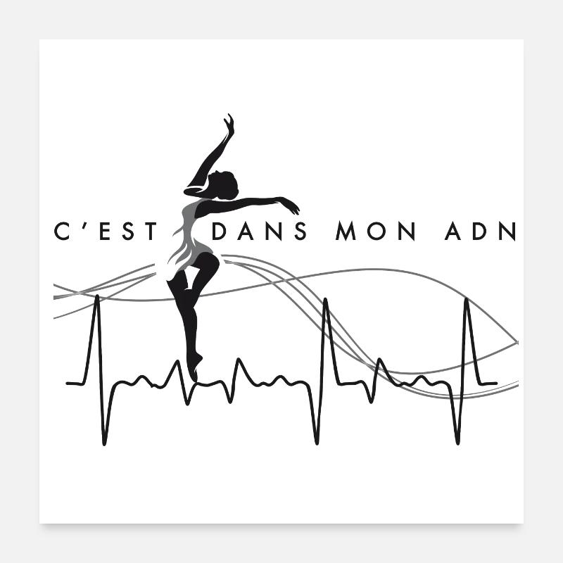 T-shirt Ballet Classique - C'est dans mon ADN Pro Poster 60 x 60 cm