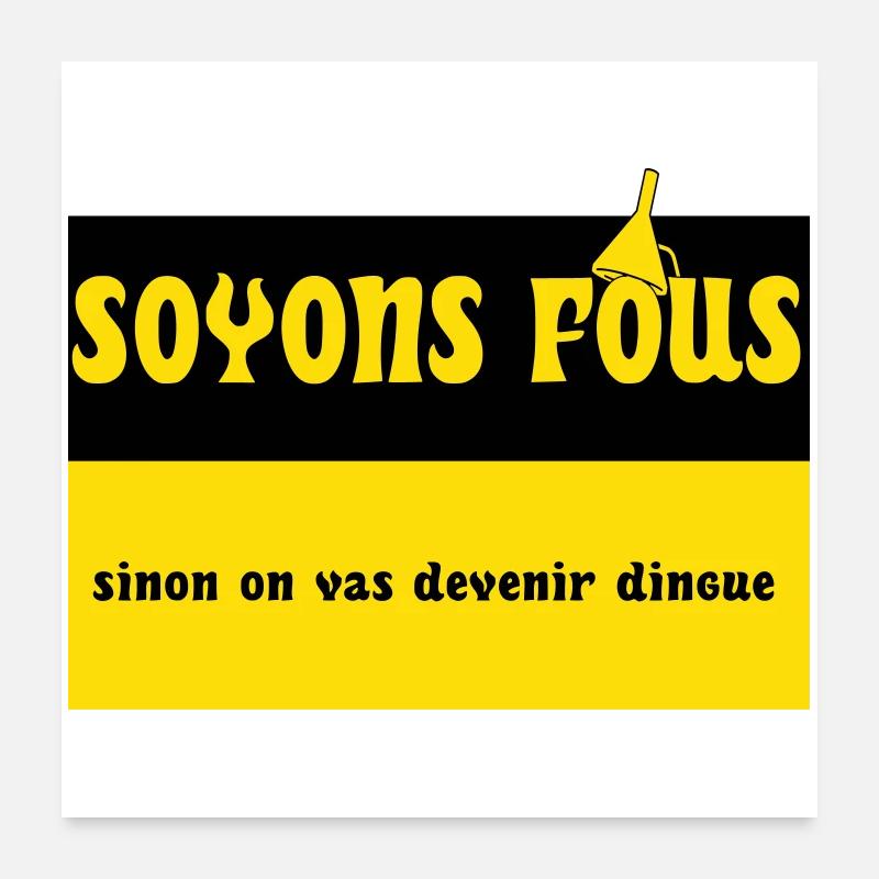 Soyons fous Poster 60 x 60 cm