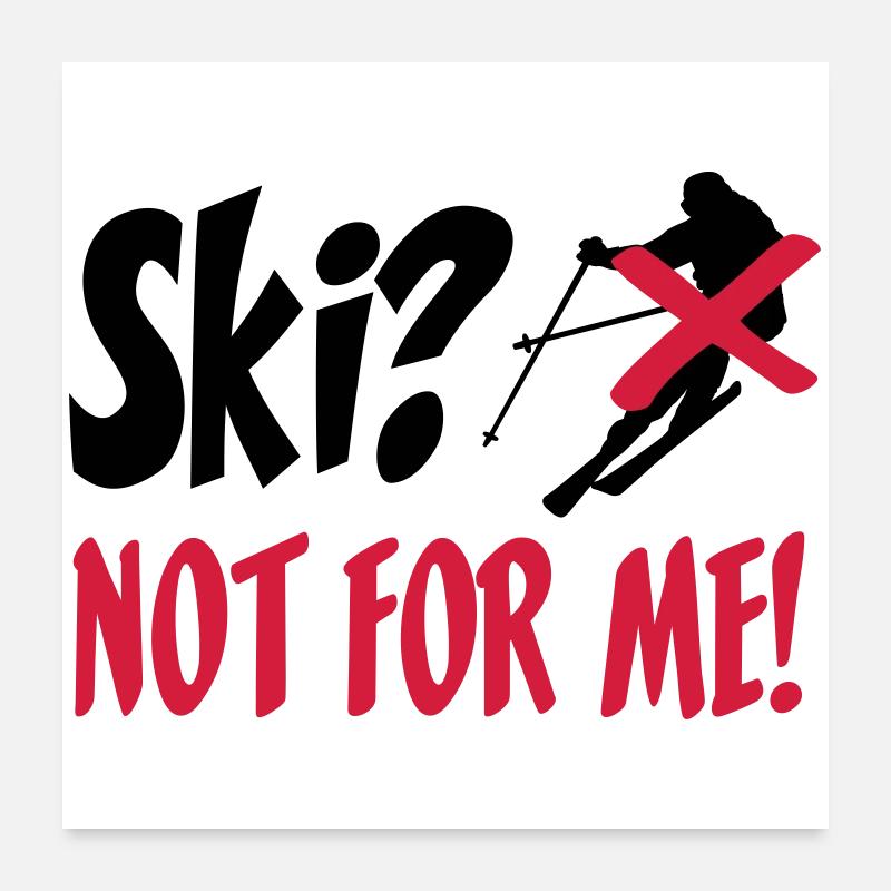 I hate skis Poster 24" x 24" (60x60 cm)