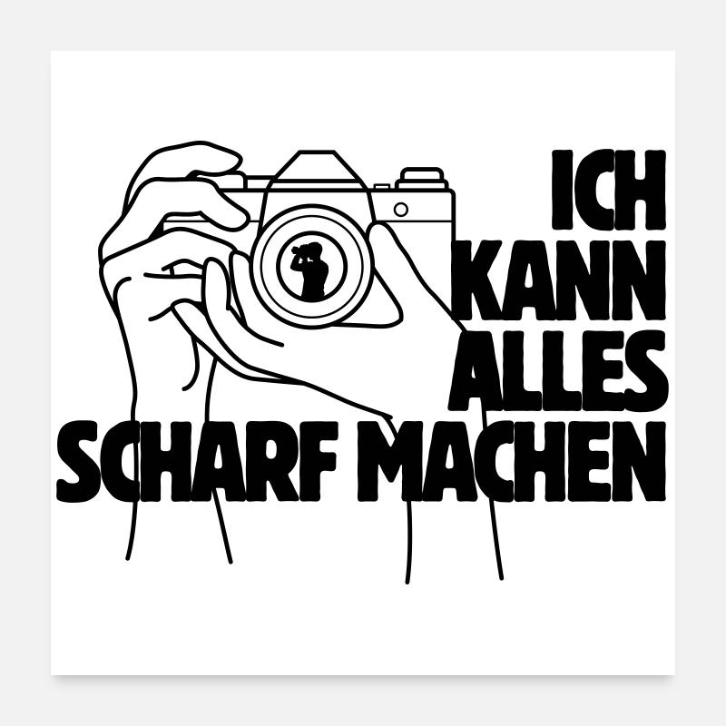 Ich kann alles scharf machen Kamera Spruch - Poster 60x60 cm - Weiß