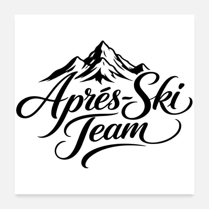 Apres Ski Team Berge Poster 60x60 cm