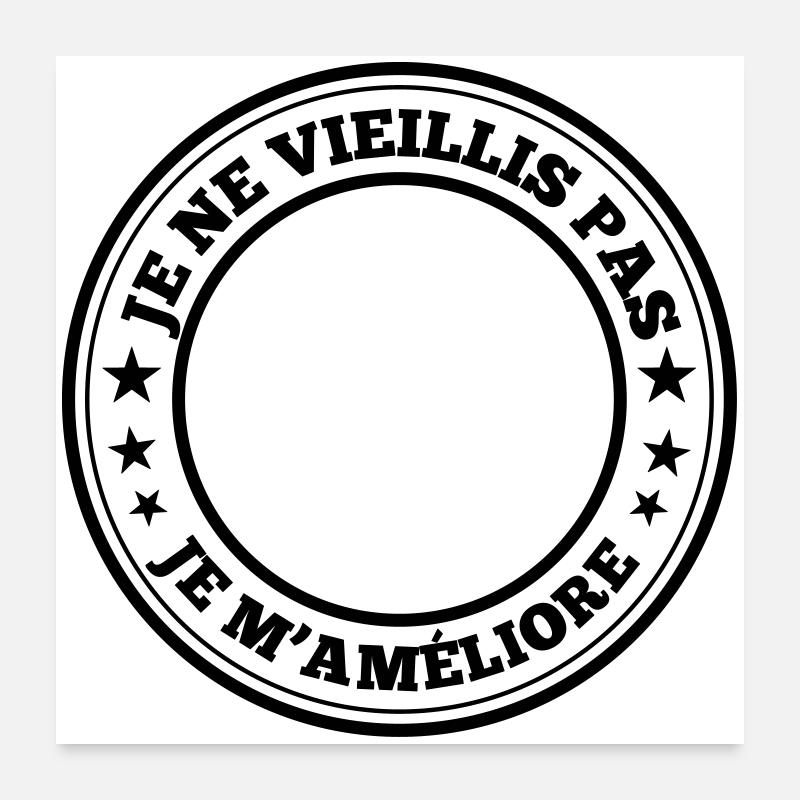 Je ne vieillis pas - Design à personnaliser Poster 60 x 60 cm