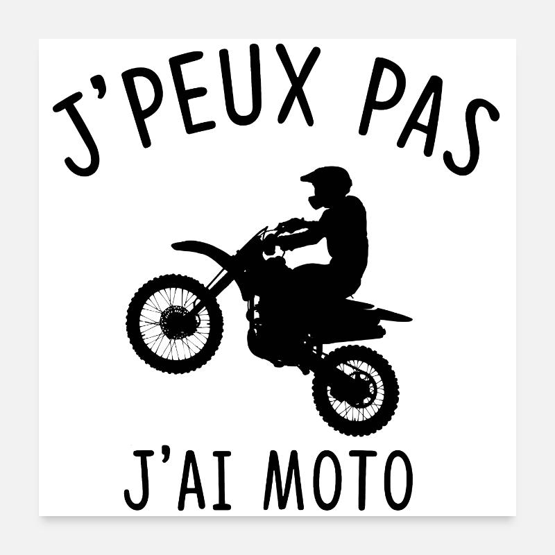 J'PEUX PAS J'AI MOTO Poster 60 x 60 cm
