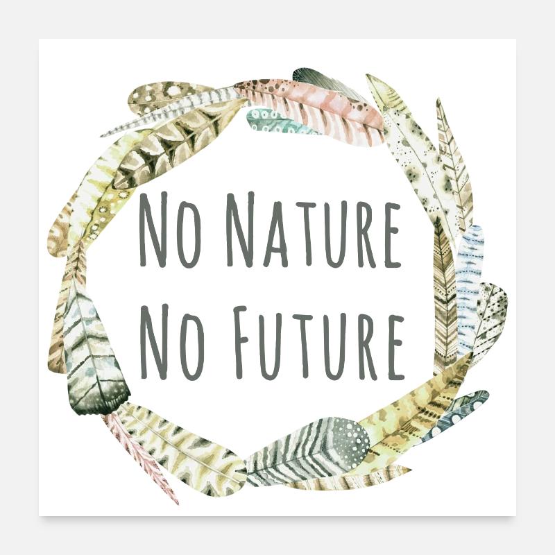 No Nature No Future Feathers Poster 24" x 24" (60x60 cm)