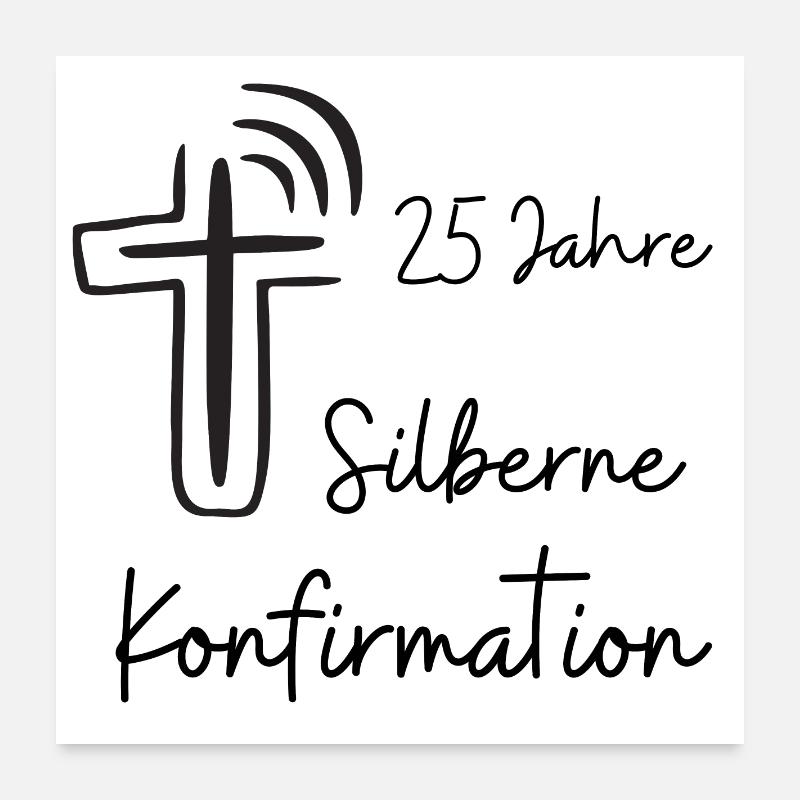 Silberne Konfirmation 25 Jahre Jubelkonfirmation - Poster 60x60 cm - Weiß