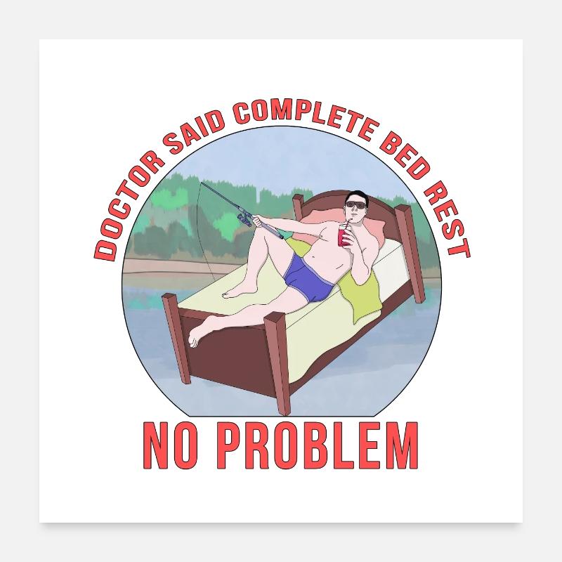 Arzt sagte komplette Bettruhe kein Problem Poster 60x60 cm