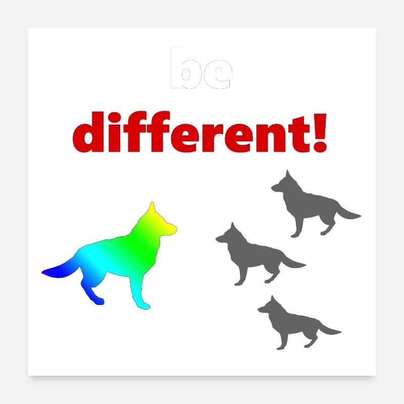 tolle Hundesprüche, Be Different Poster 60x60 cm
