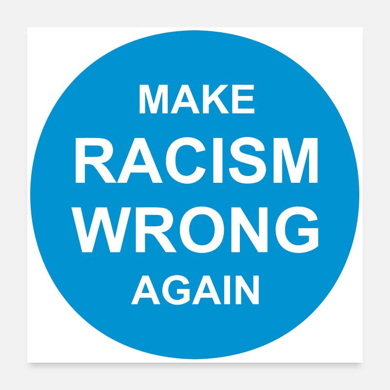 make racism wrong again Poster 60x60 cm