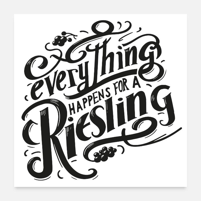 everything happens for a riesling! Poster 60x60 cm