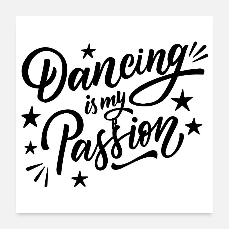 La danse est ma passion Poster 60 x 60 cm
